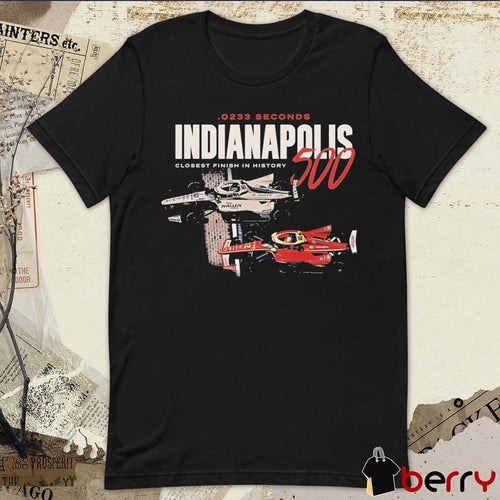2026 .0233 Seconds Indianapolis 500 Closest Finish In History t-shirt