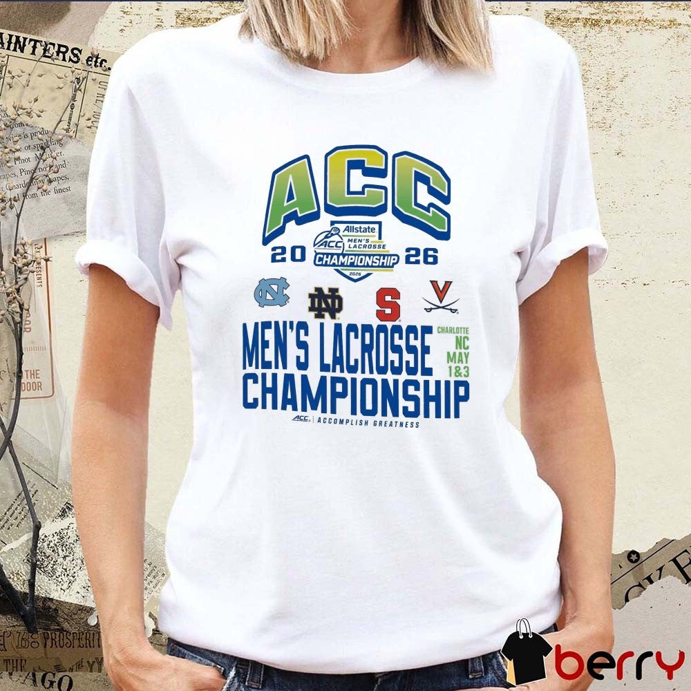 2026 ACC Men’s Lacrosse Championship Charlotte NC May 1 & 3 Teams t-shirt