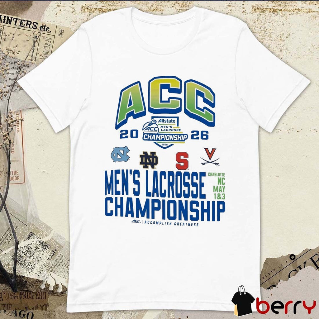 2026 ACC Men’s Lacrosse Championship Charlotte NC May 1 & 3 Teams t-shirt