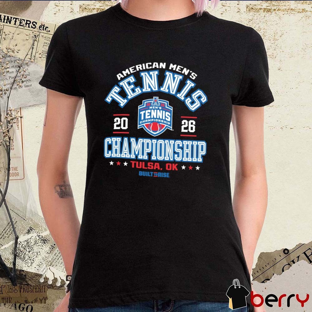2026 American Athletic Men’s Tennis Championships – Champion Tulsa OK Built To Rise t-shirt
