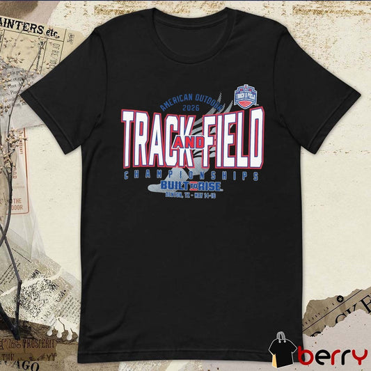 2026 American Athletic Outdoor Track & Field Championship Built To Rise Denton TX May 14-16 t-shirt
