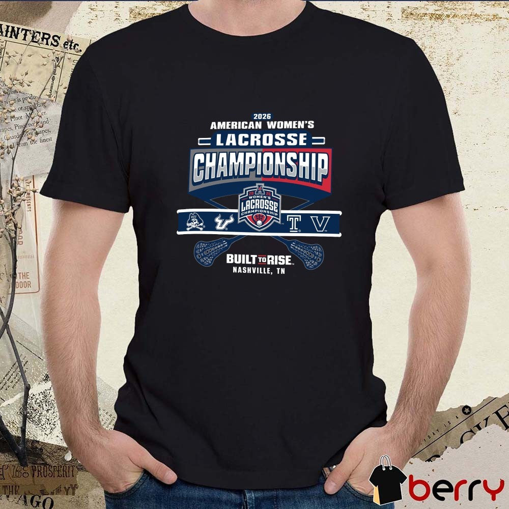2026 American Athletic Women’s Lacrosse Championship Built To Rise Nashville TN t-shirt