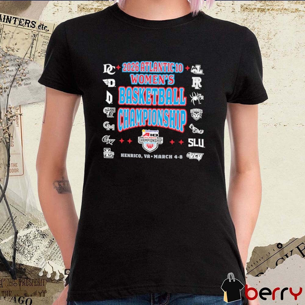 2026 Atlantic 10 Conference Women’s Basketball Championship Henrico, VA March 4-8 t-shirt