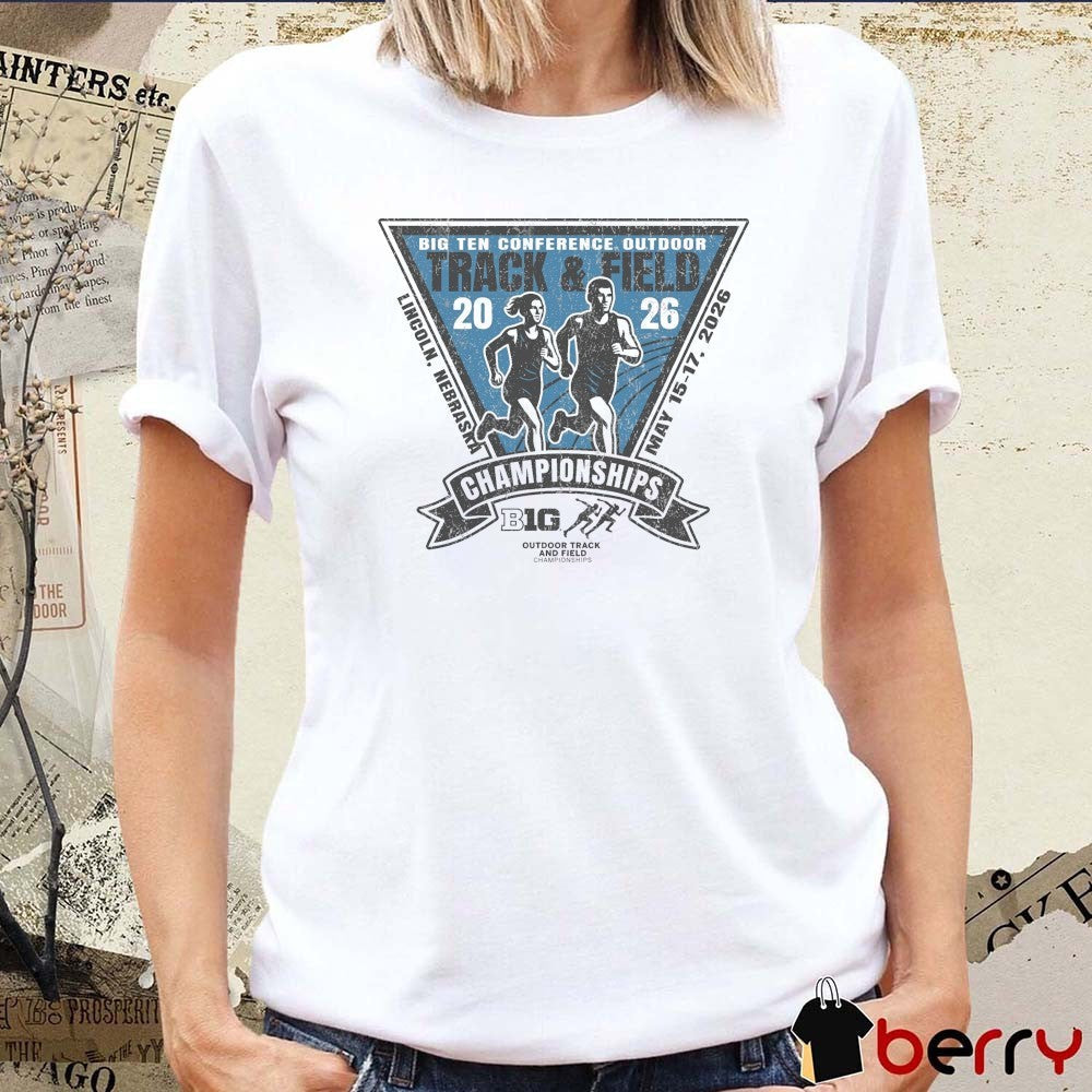 2026 Big Ten Conference Outdoor Track & Field Championships Lincoln NE May 15-17 t-shirt