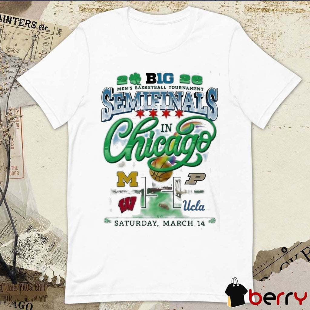 2026 Big Ten Men’s Basketball Tournament Semifinals in Chicago Michigan, Wisconsin, Purdue, and UCLA Logos t-shirt