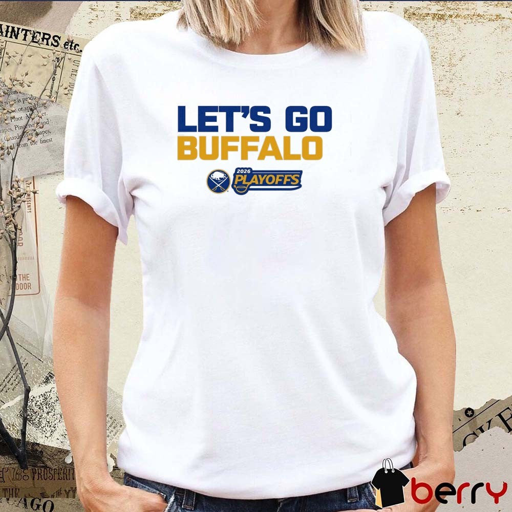 2026 Buffalo Sabres Hockey Let’s Go Buffalo Playoffs t-shirt