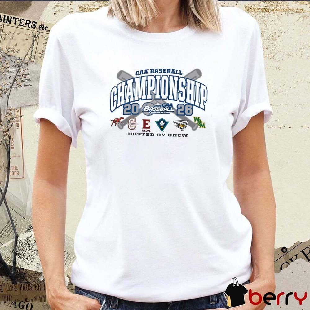 2026 CAA Baseball Championship hosted by UNCW Charleston Elon UNCW Towson and William Mary t-shirt