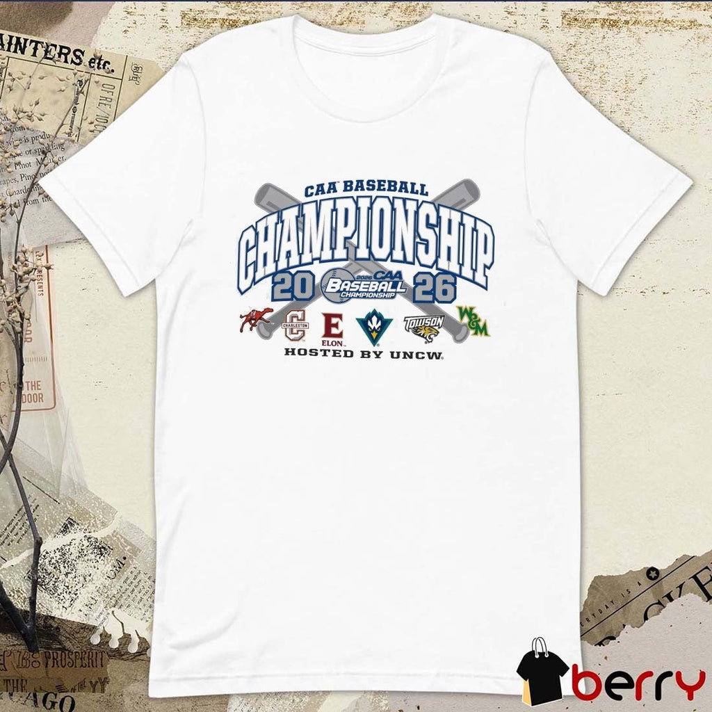 2026 CAA Baseball Championship hosted by UNCW Charleston Elon UNCW Towson and William Mary t-shirt