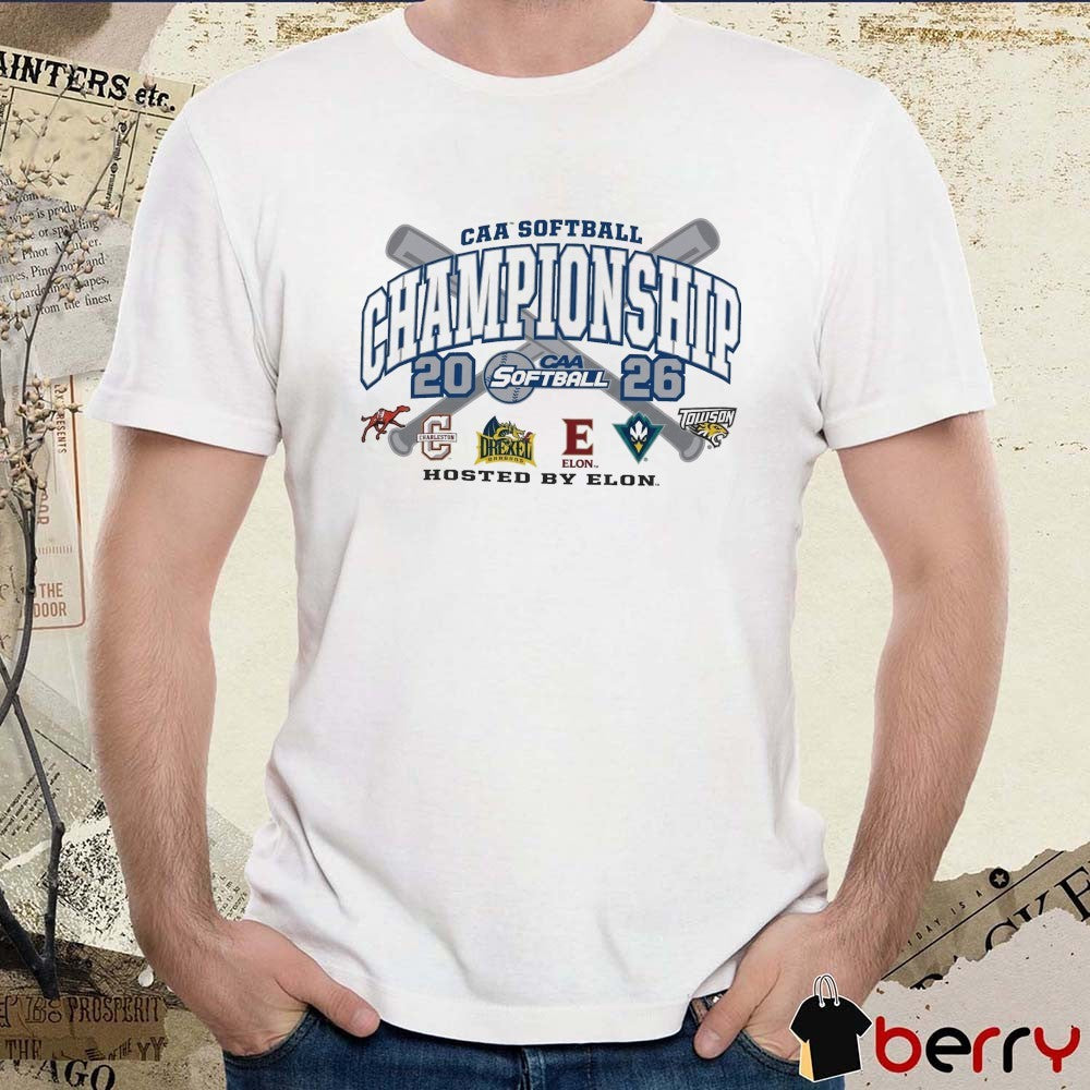 2026 CAA Softball Championship Elon University Charleston Drexel Elon UNC Towson t-shirt