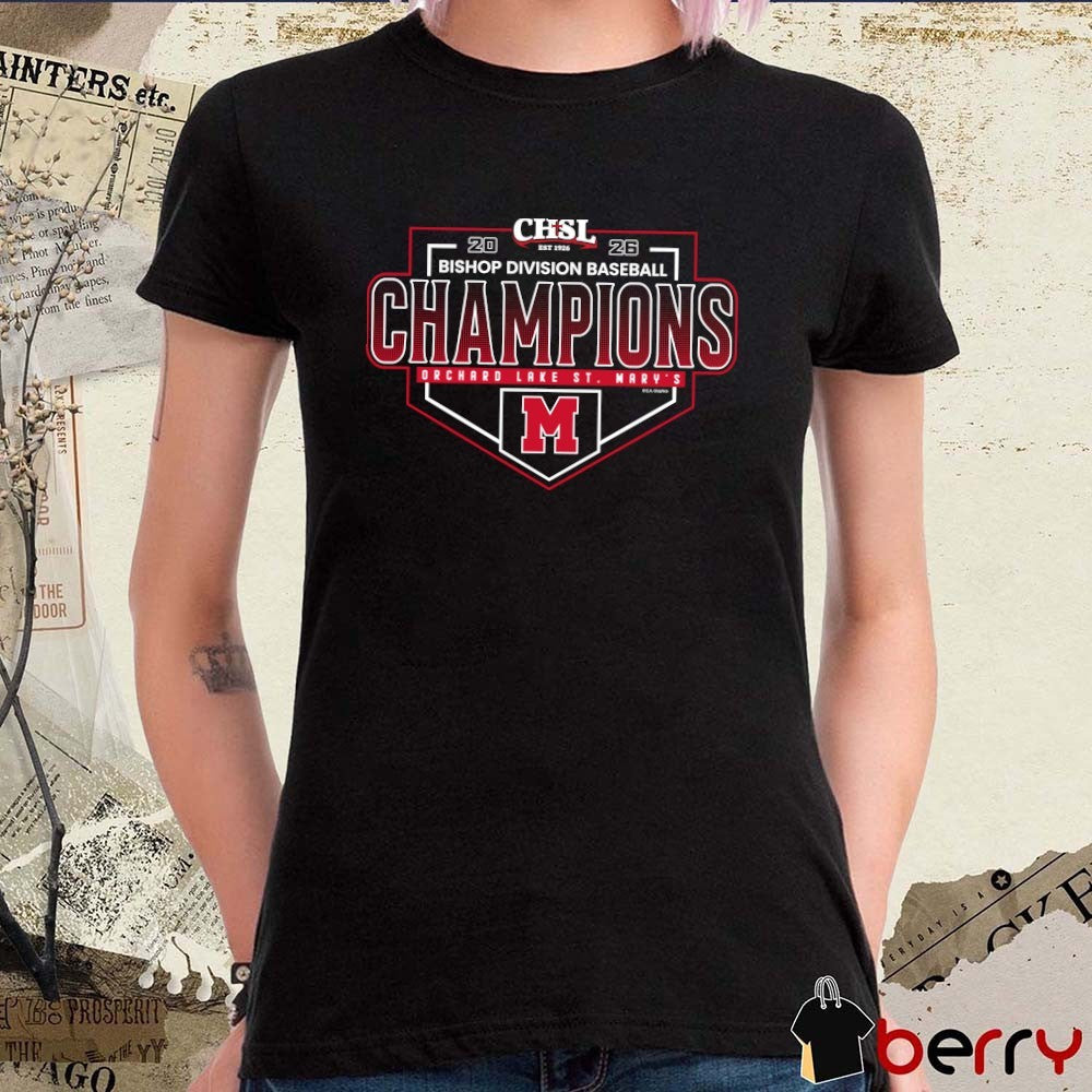 2026 CHSL Baseball Bishop Division Champions Orchard Lake St. Mary’s t-shirt