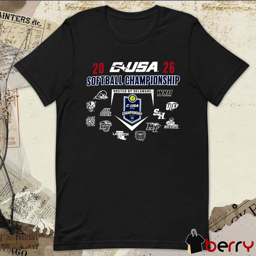 2026 Conference USA Softball Championship Hosted By Delaware Teams t-shirt