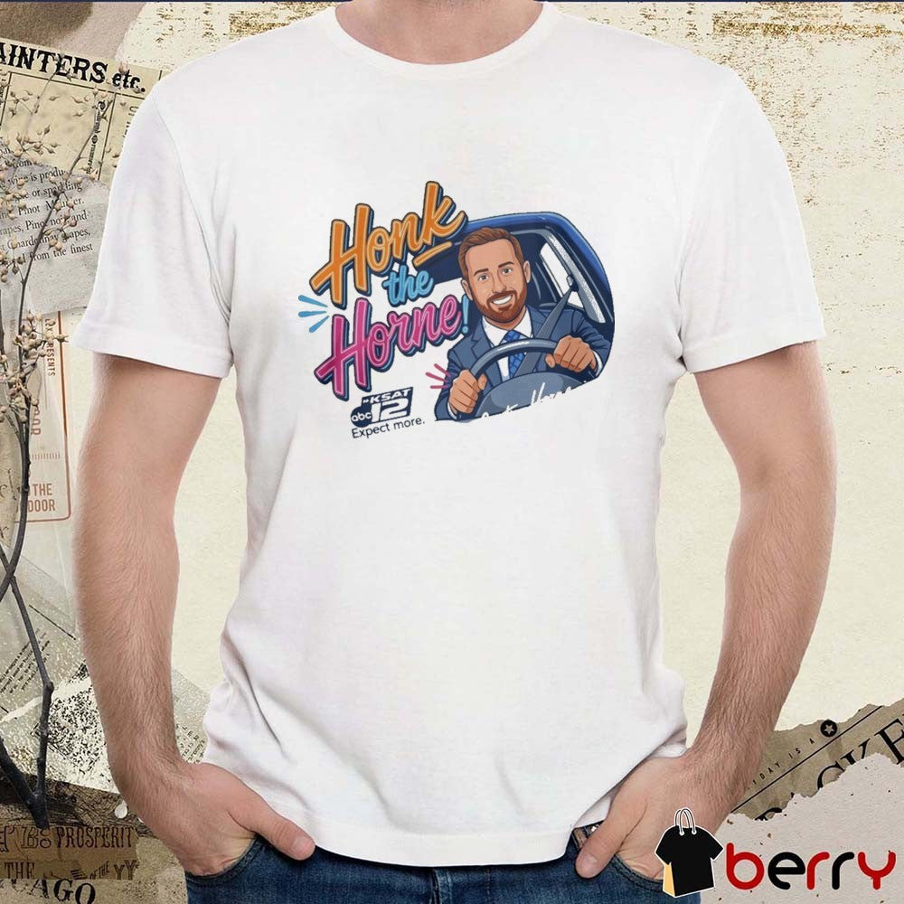 2026 Honk The Horn Justin Horne White KSAT 12 ABC Expect More Caricature t-shirt