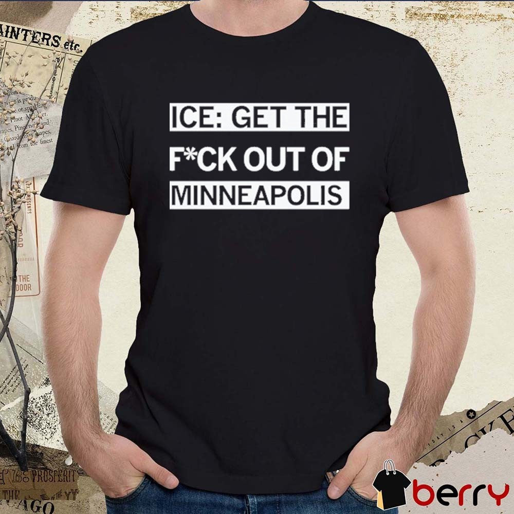 2026 Ice Get The F Out Of Minneapolis t-shirt