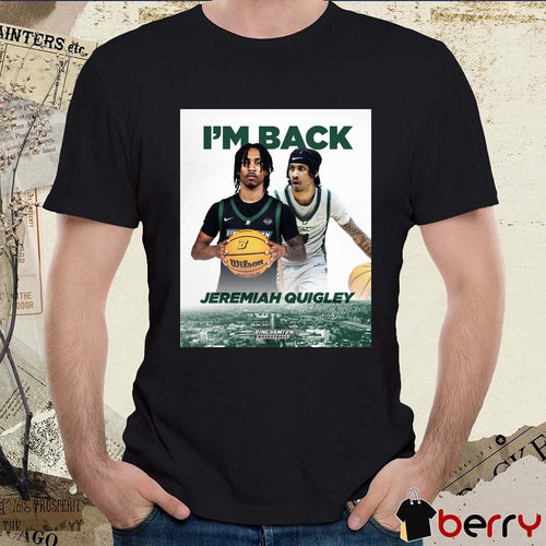 2026 I’m Back Jeremiah Quigley Binghamton Bearcats Basketball Poster t-shirt