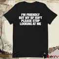2026 I’m Friendly But My BF Isn’t Please Stop Looking At Me t-shirt