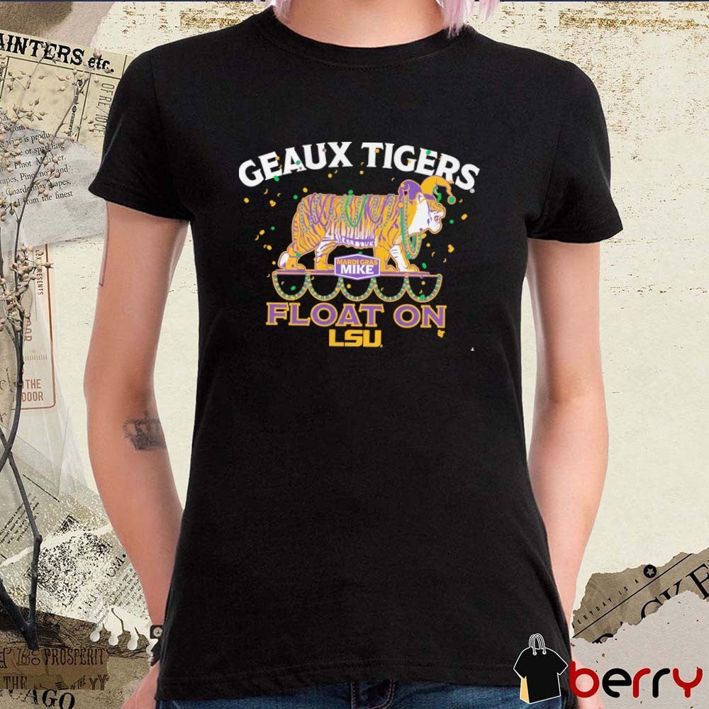 2026 LSU Tigers Geaux Tigers Mardi Gras Mike Float On LSU t-shirt