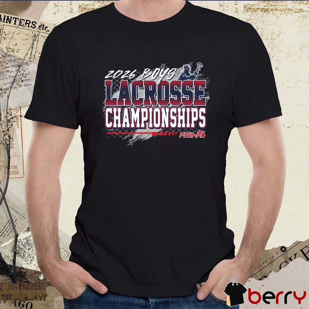2026 MHSAA Boys Lacrosse Championships t-shirt