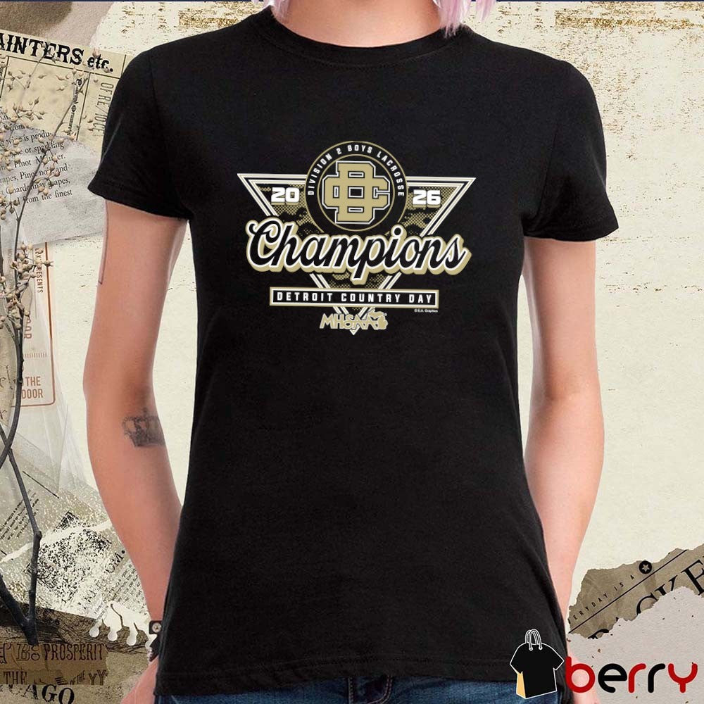 2026 MHSAA Boys Lacrosse DII Champions Detroit Country Day t-shirt