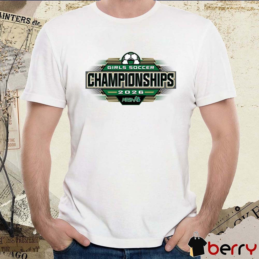 2026 MHSAA Girls Soccer Championships t-shirt