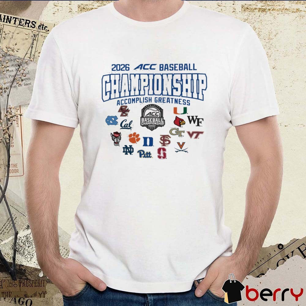 2026 NCAA ACC Baseball Championship Champion Accomplish Greatness All Teams Logos t-shirt