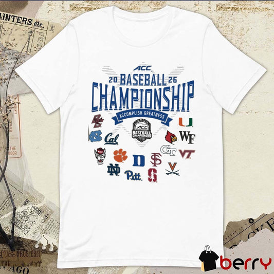 2026 NCAA Atlantic Coast Conference Baseball Championship Champion Accomplish Greatness Teams Logos t-shirt