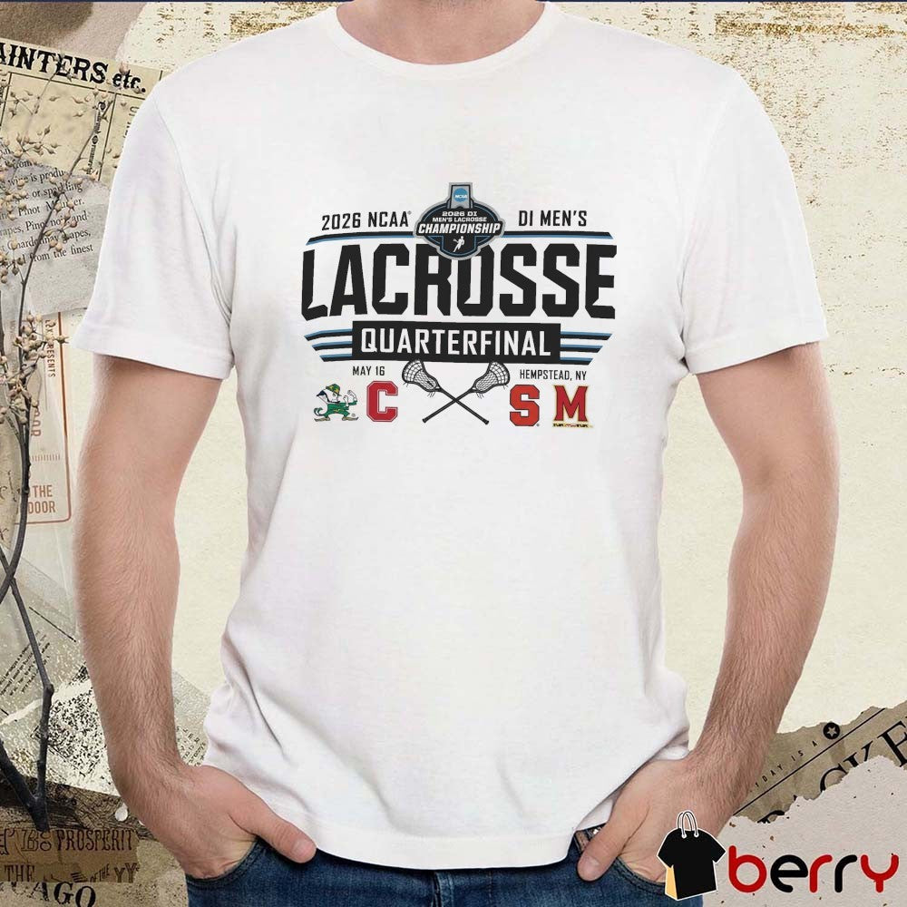 2026 NCAA Division I Men’s Lacrosse Championship Quarterfinal May 16 Hempstead, New York t-shirt