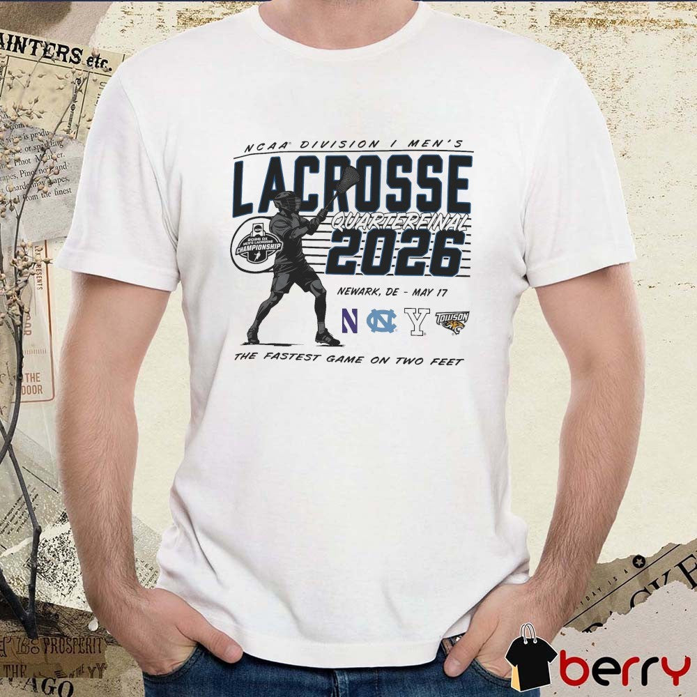 2026 NCAA Division I Men’s Lacrosse Quarterfinal Newark, DE on May 17 The Fastest Game On Two Feet t-shirt