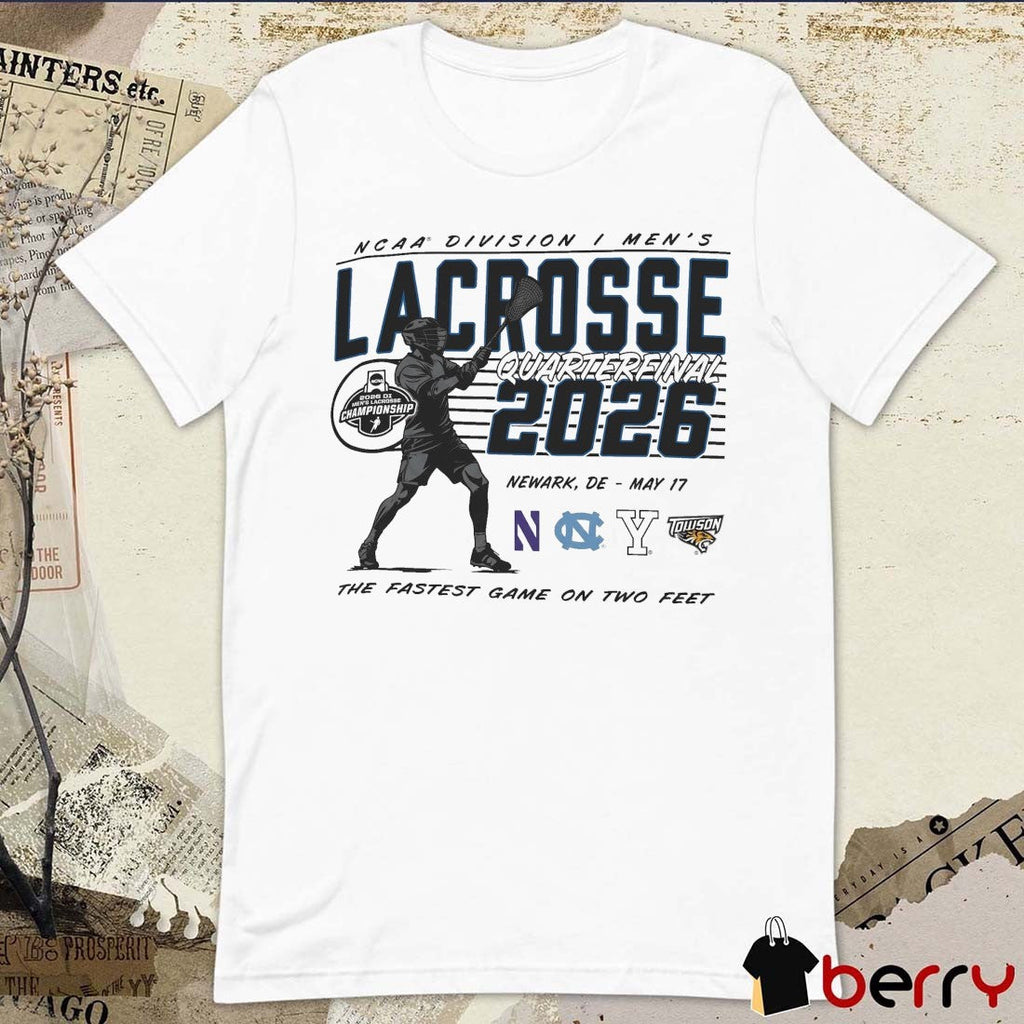 2026 NCAA Division I Men’s Lacrosse Quarterfinal Newark, DE on May 17 The Fastest Game On Two Feet t-shirt