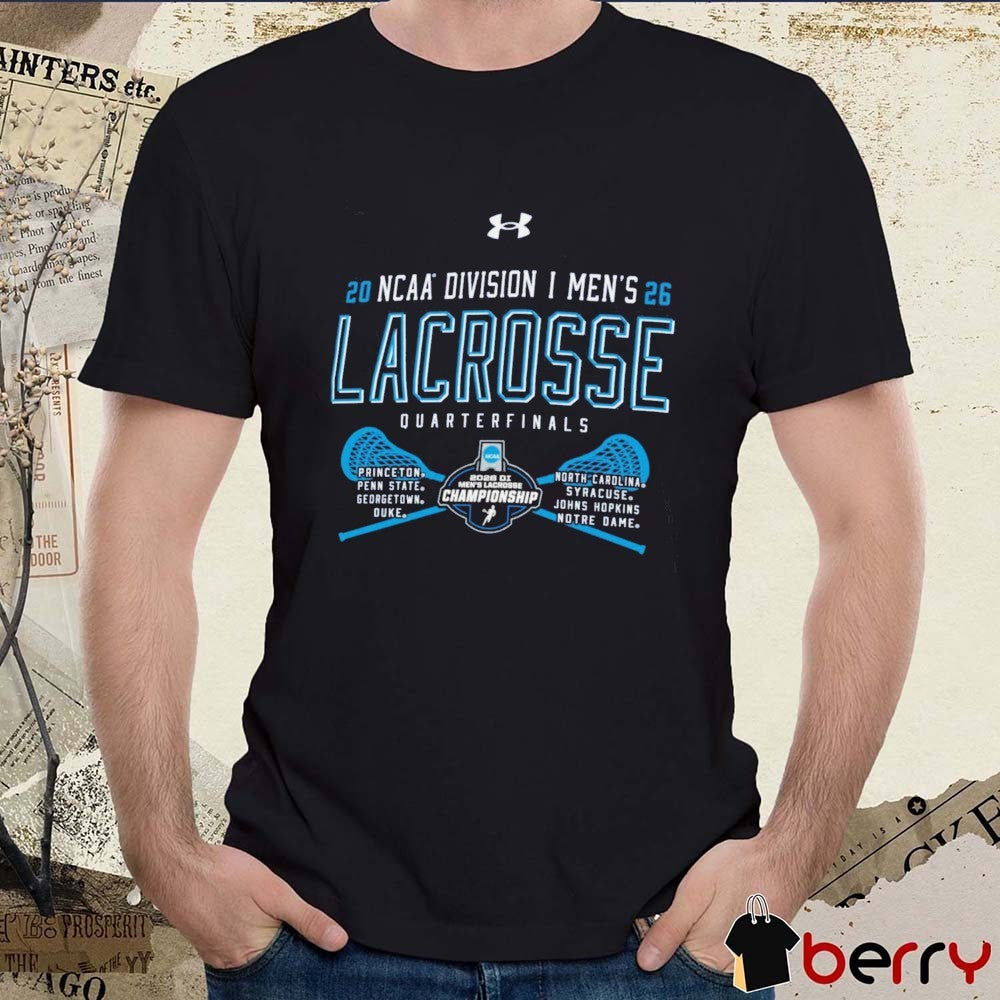 2026 NCAA Division I Men’s Lacrosse Quarterfinals – Princeton Penn State Georgetown Duke t-shirt