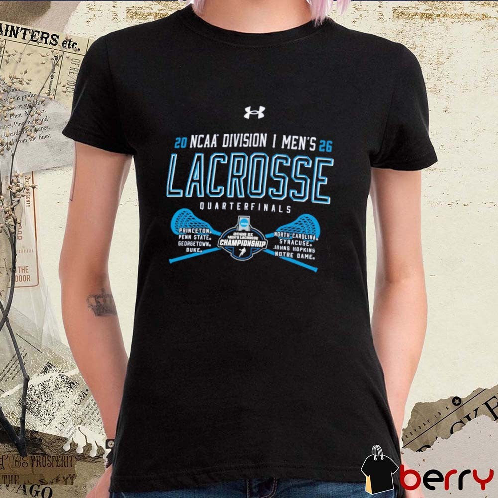 2026 NCAA Division I Men’s Lacrosse Quarterfinals – Princeton Penn State Georgetown Duke t-shirt