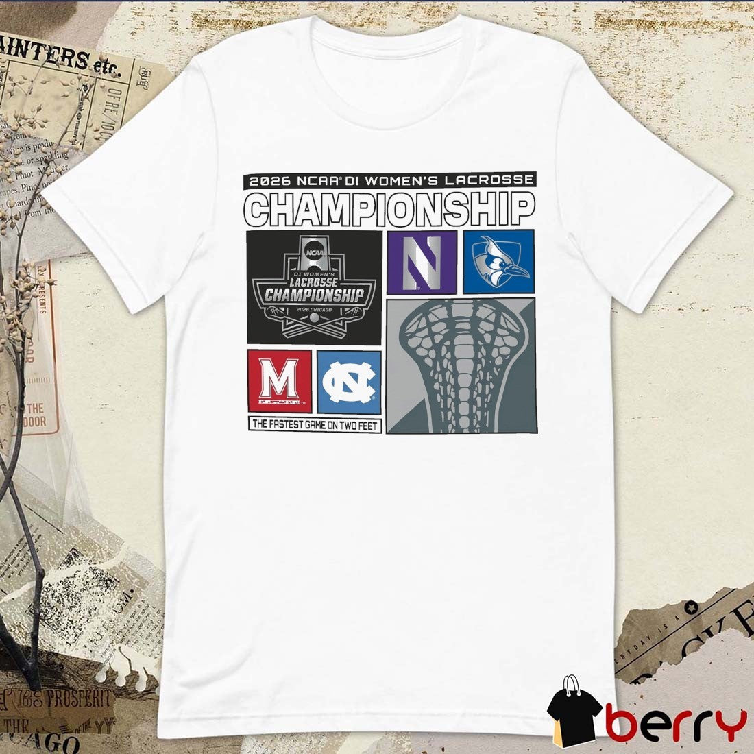 2026 NCAA Division I Women’s Lacrosse Championship Champion The Fastest Game On Two Feet Teams Logos t-shirt