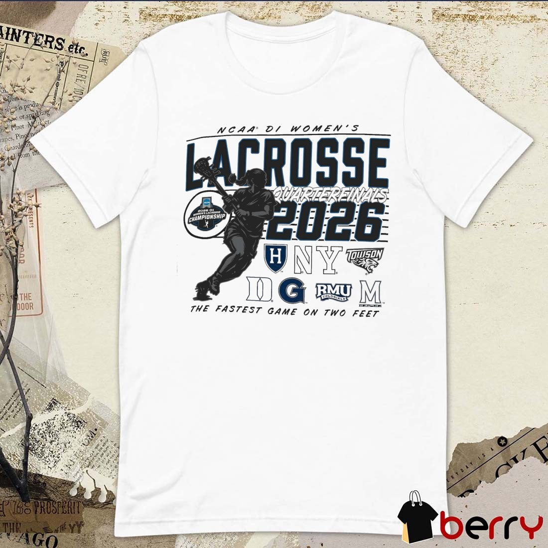 2026 NCAA Division I Women’s Lacrosse Championship Quarterfinals The Fastest Game On Two Feet t-shirt