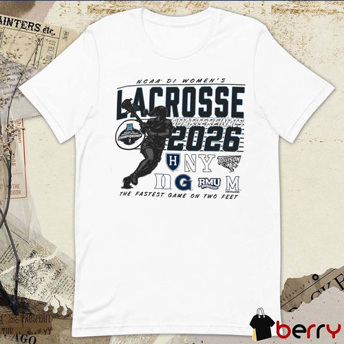2026 NCAA Division I Women’s Lacrosse Championship Quarterfinals The Fastest Game On Two Feet t-shirt