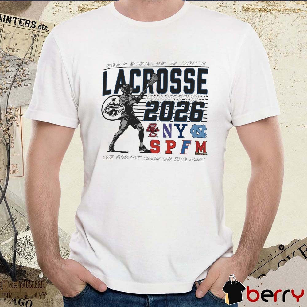 2026 NCAA Division II Men’s Lacrosse Championship Quarterfinals The Fastest Game on Two Feet Teams t-shirt