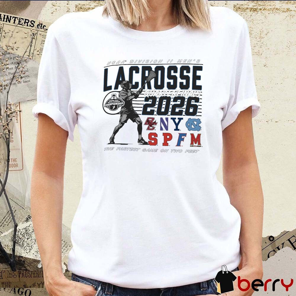 2026 NCAA Division II Men’s Lacrosse Championship Quarterfinals The Fastest Game on Two Feet Teams t-shirt