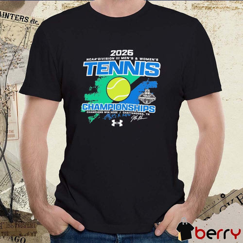 2026 NCAA Division III Men’s and Women’s Tennis Championships Chattanooga, Tennessee t-shirt