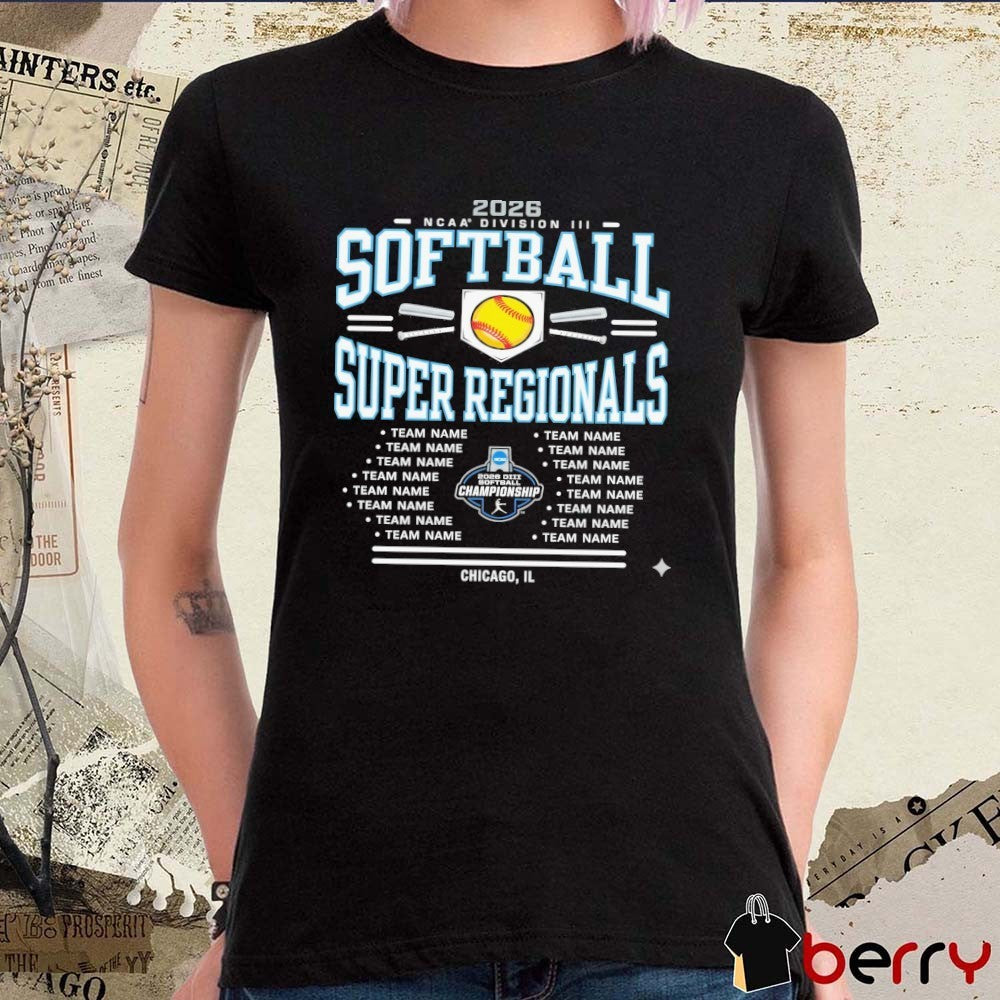 2026 NCAA Division III Softball Super Regionals Champion Chicago, IL Team Name t-shirt