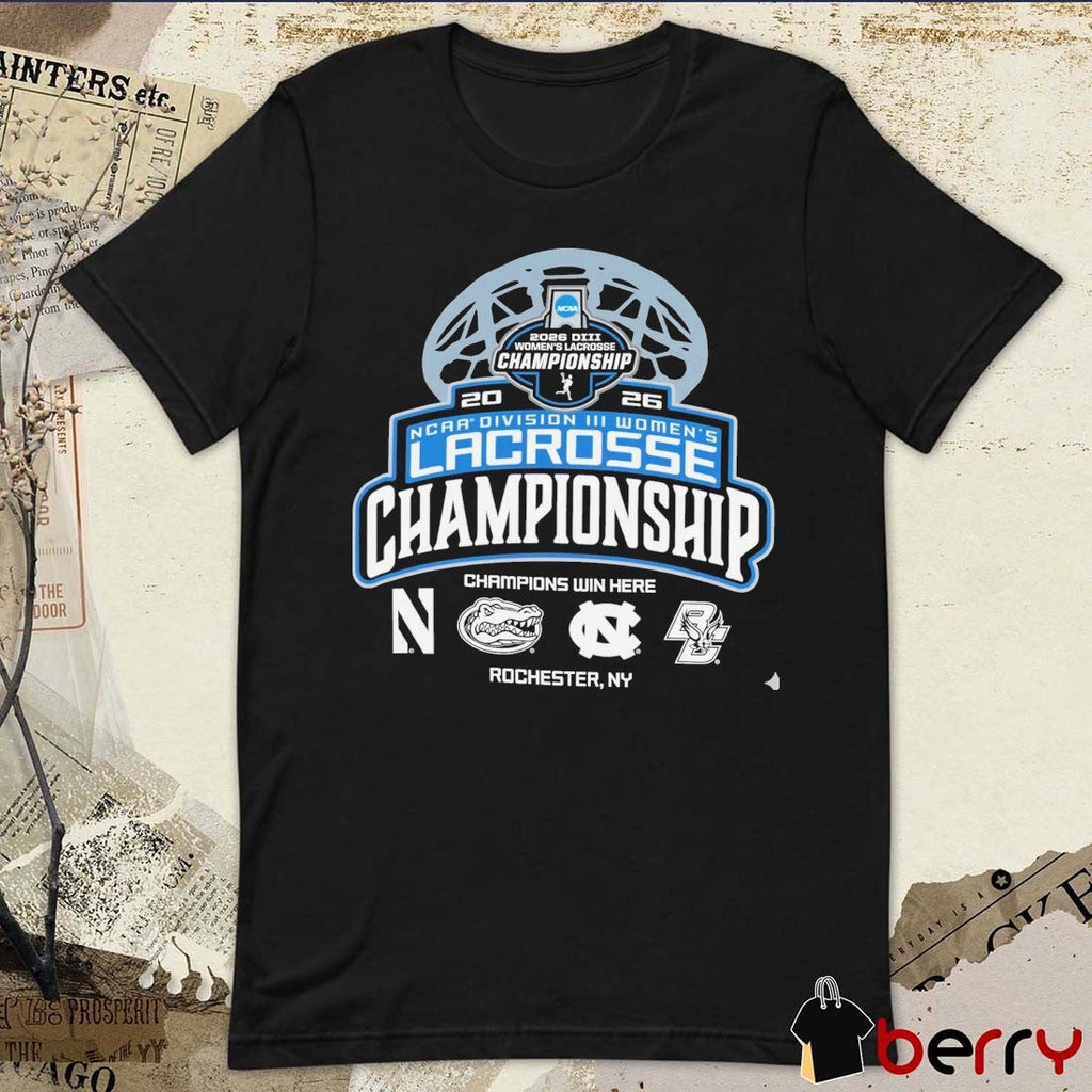 2026 NCAA Division III Women’s Lacrosse Championship Champions Win Here Rochester NY Logos t-shirt
