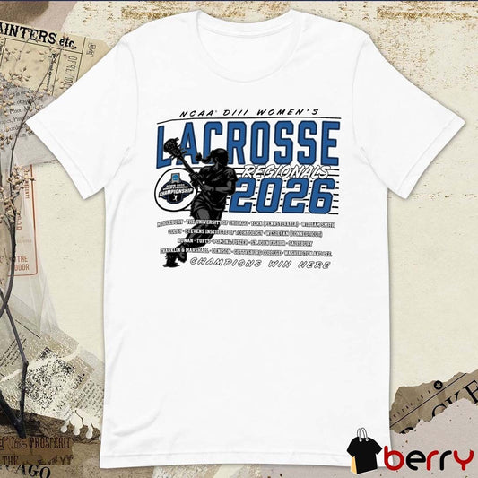 2026 NCAA Division III Women’s Lacrosse Championship Regionals All Teams Names t-shirt