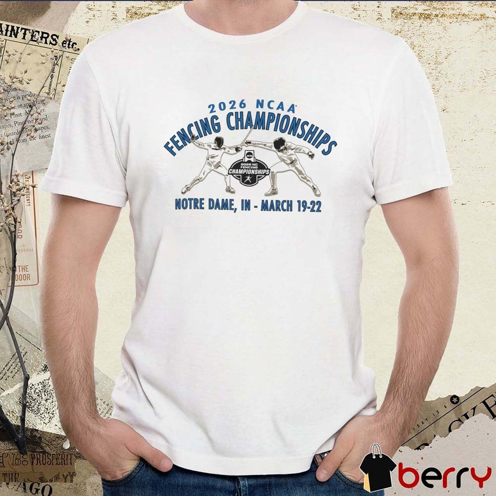 2026 NCAA Fencing Championships Notre Dame, IN March 19-22, 2026 t-shirt