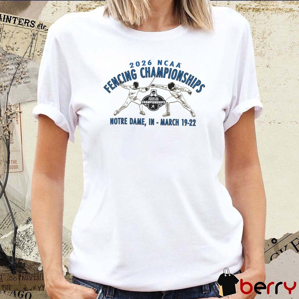 2026 NCAA Fencing Championships Notre Dame, IN March 19-22, 2026 t-shirt