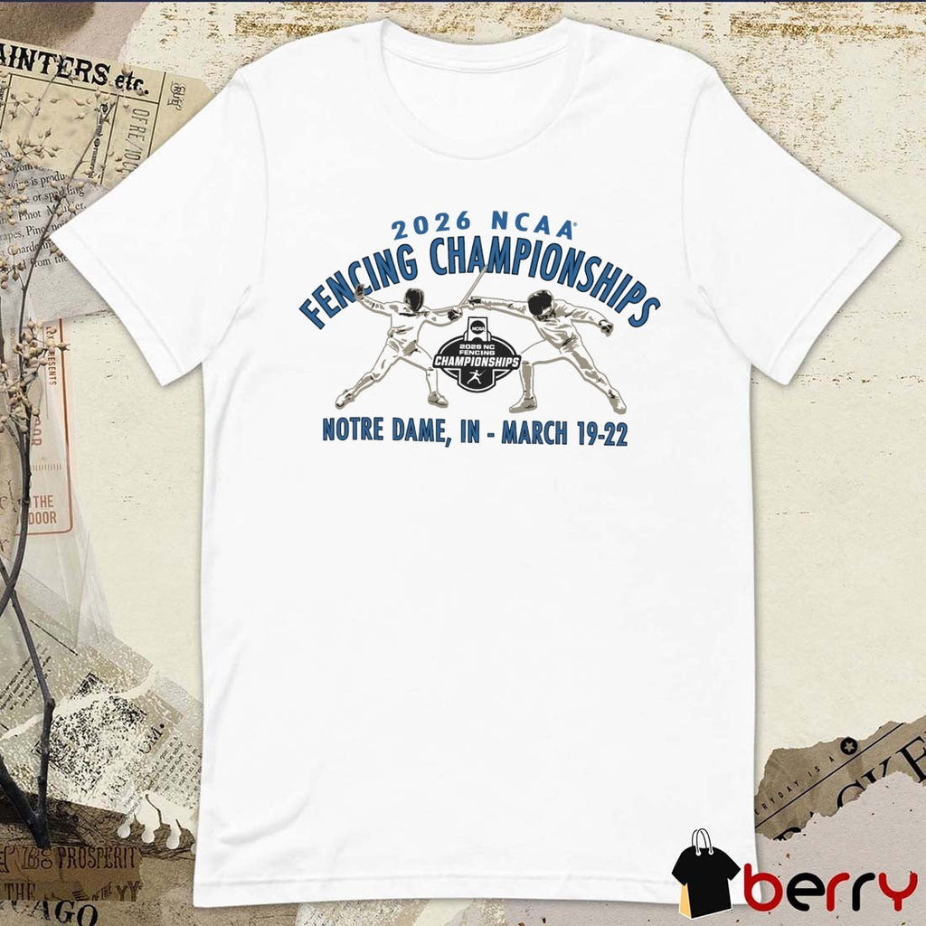 2026 NCAA Fencing Championships Notre Dame, IN March 19-22, 2026 t-shirt