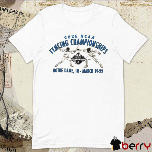 2026 NCAA Fencing Championships Notre Dame, IN March 19-22, 2026 t-shirt