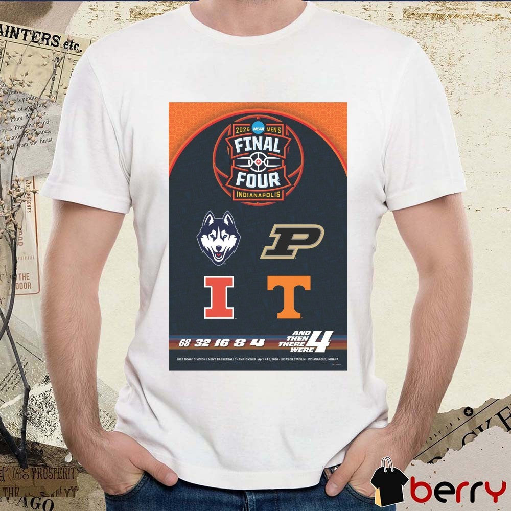 2026 NCAA Men’s Basketball Final Four Indianapolis UConn Purdue Illinois and Tennessee Poster t-shirt