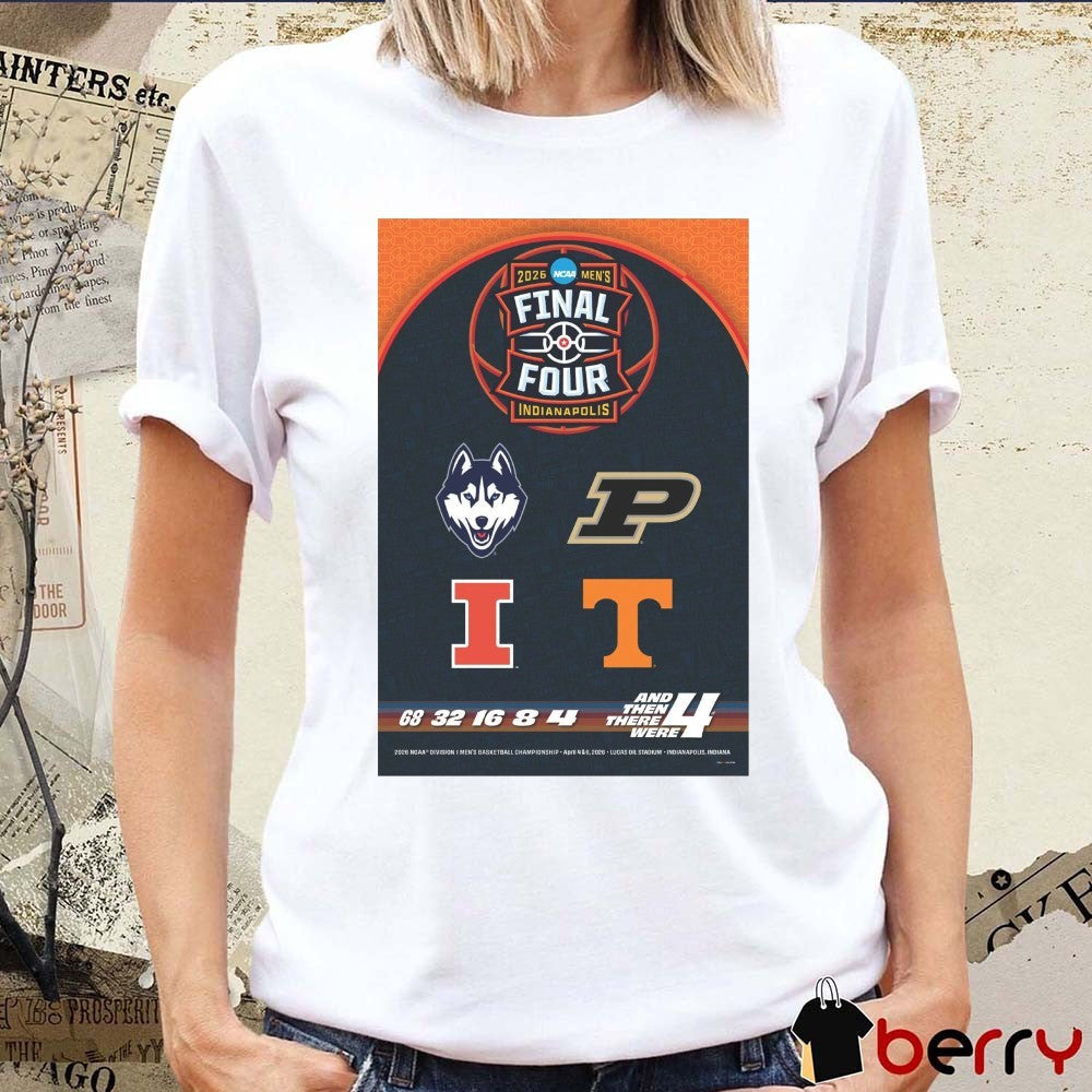 2026 NCAA Men’s Basketball Final Four Indianapolis UConn Purdue Illinois and Tennessee Poster t-shirt