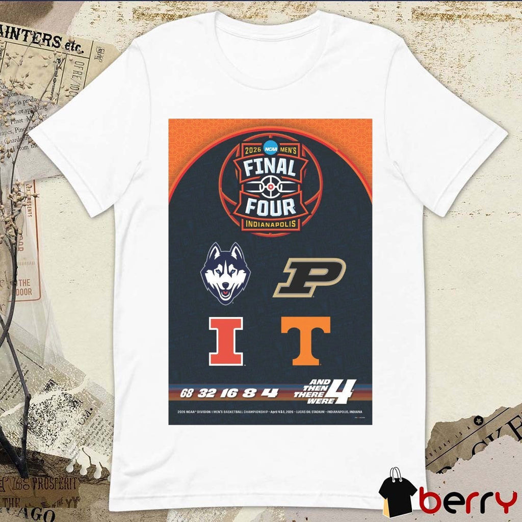 2026 NCAA Men’s Basketball Final Four Indianapolis UConn Purdue Illinois and Tennessee Poster t-shirt