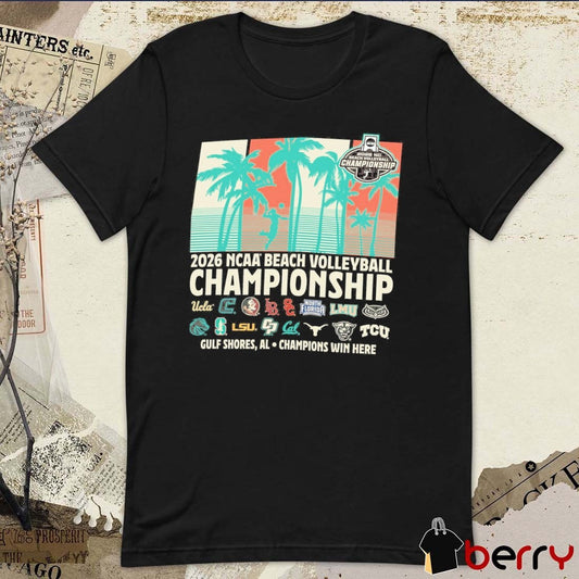 2026 NCAA National Beach Volleyball Championship Gulf Shores, AL Champions Win Here Teams t-shirt