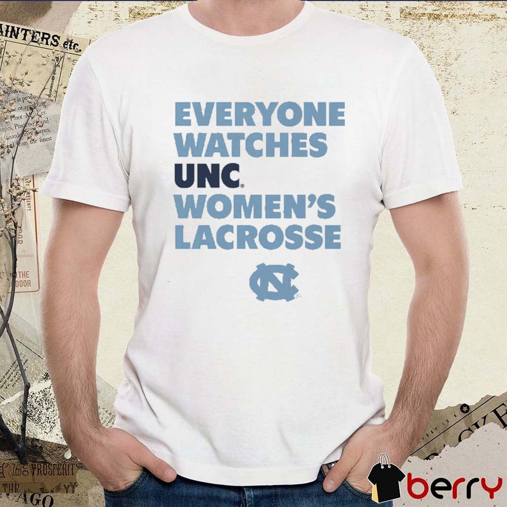 2026 North Carolina Tar Heels Roster Everyone Watches UNC Women’s Lacrosse t-shirt