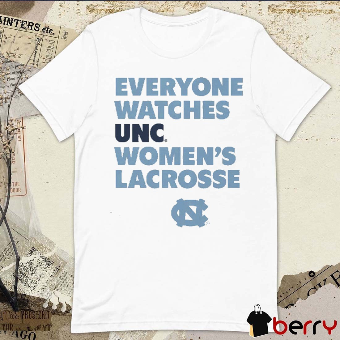 2026 North Carolina Tar Heels Roster Everyone Watches UNC Women’s Lacrosse t-shirt