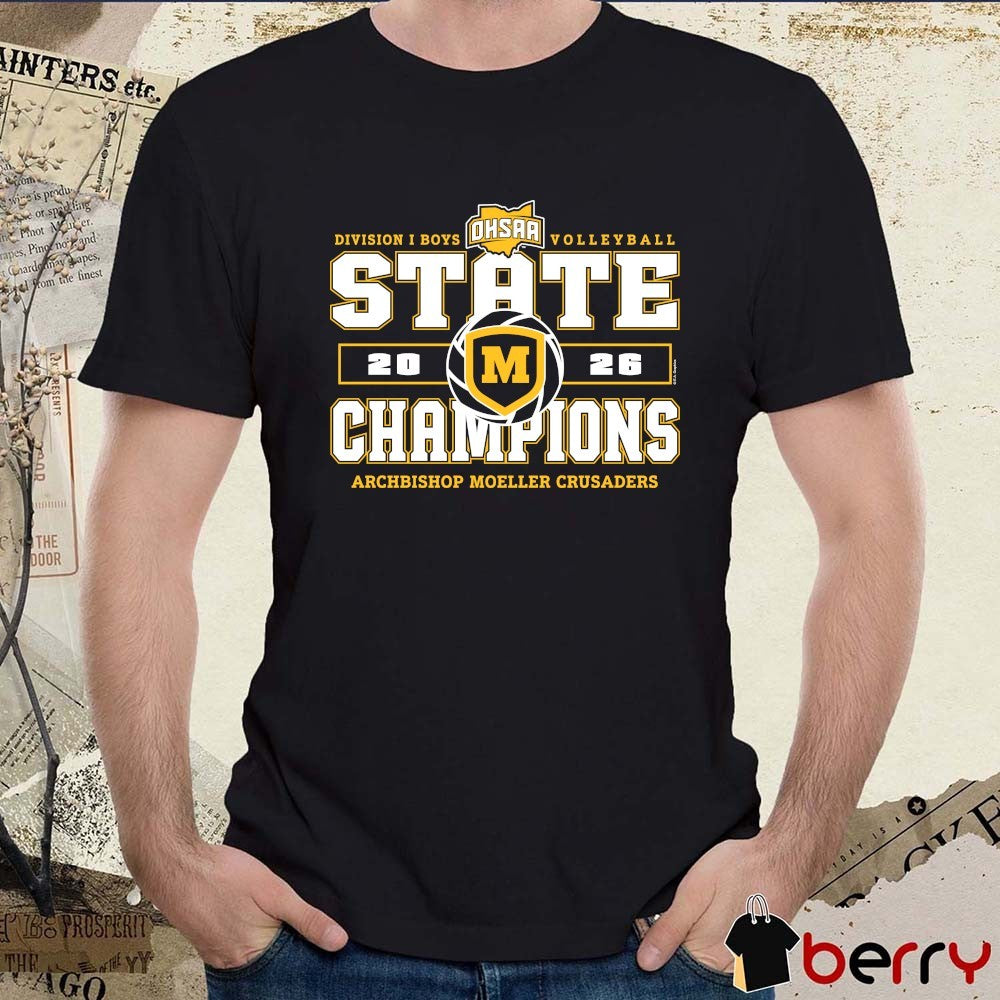 2026 OHSAA Boys Volleyball DI State Champions Archbishop Moeller Crusaders t-shirt